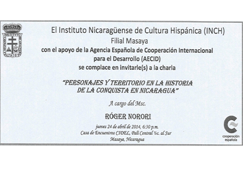 CONFERENCIA PERSONAJES Y TERRITORIO EN LA HISTORIA DE LA CONQUISTA EN NICARAGUA EN INSTITUTO NICARAGUENSE DE CULTURA HISPANICA FILIAL MASAYA